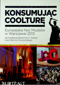 Konsumując Coolturę europejska noc muzeów w Warszawie 2013