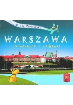 Warszawa. Zwiedzanie i zabawa