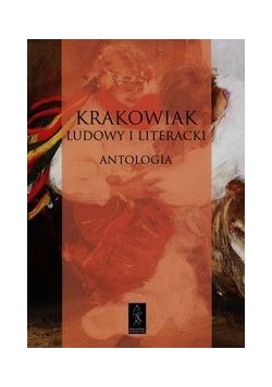 Krakowiak ludowy i literacki Antologia