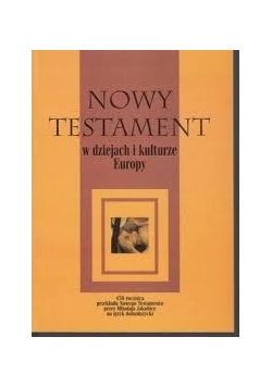 Nowy Testament w dziejach i kulturze Europy