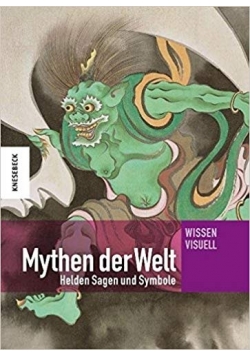 Mythen der Welt. Helden, Sagen und Symbole