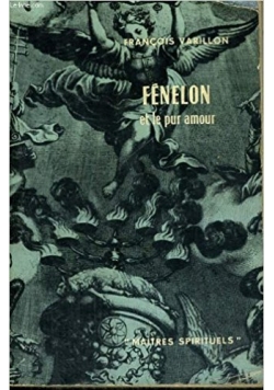 Fenelon et le pur amour