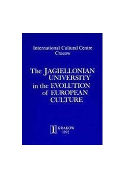 The Jagiellonian University in the Evolution of European Culture