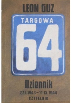 Targowa 64 Dziennik 27 I 1943 11 IX 1944
