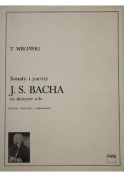 Sonaty i partity J S Bacha na skrzypce solo