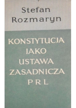 Konstytucja jako ustawa zasadnicza PRL