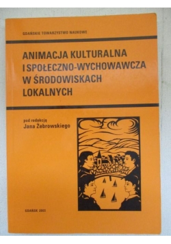 Animacja kulturalna i społeczno-wychowawcza w środowiskach lokalnych