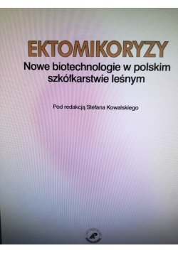 Ektomikoryzy Nowe biotechnologie w polskim szkółkarstwie leśnym