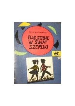 Idę sobie w świat szeroki