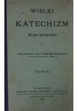 Wielki Katechizm religii katolickiej  ,1907 r.