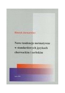 Nowe tendencje normatywne w standardowych językach chorwackim i serbskim