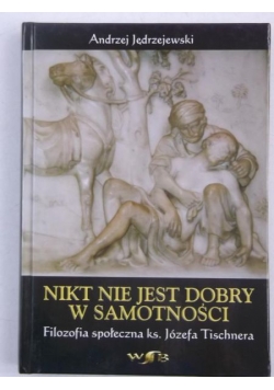 Nikt nie jest dobry w samotności