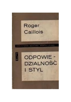 Caillois Roger - Odpowiedzialność i styl