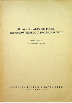 Słownik łacińsko polski terminów teologiczno moralnych