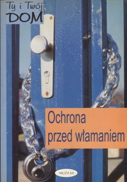 Ty i Twój dom Ochrona przed włamaniem