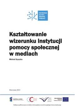 Kształtowanie wizerunku instytucji pomocy społecznej w mediach