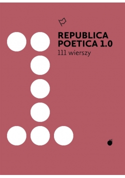 Republica Poetica 1.0: 111 wierszy
