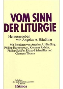 Vom Sinn der Liturgie