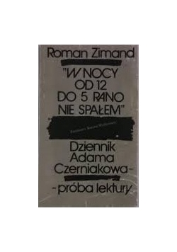 W  nocy od 12 do 5 rano nie spałem