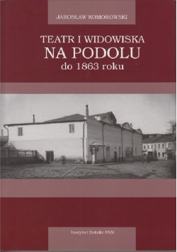 Teatr i widowiska na Podolu do 1863 roku