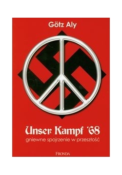 Unser Kampf 68. Gniewne spojrzenie w przeszłość