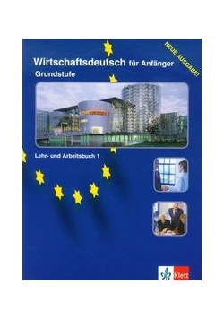 Wirtschaftsdeutsch fur Anfanger Grundstufe Podręcznik z ćwiczeniami 1
