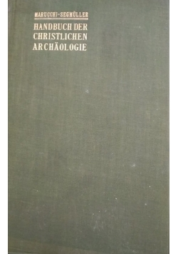 Handbuch der Christlichen Archaologie, 1912 r.