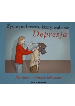Johnstone M. A. - Życie pod psem, który wabi się Depresja, Nowa