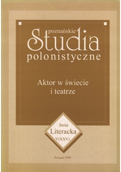Poznańskie studia polonistyczne aktor w świecie i w teatrze