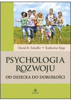 Psychologia rozwoju. Od dziecka do dorosłości