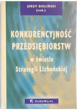 Konkurencyjność przedsiębiorstw w świetle Strategii Lizbońskiej