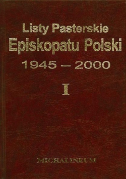 Listy Pasterskie Episkopatu Polski 1945 2000 Tom 1