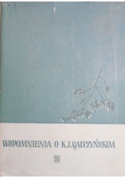 Wspomnienia o K.I. Gałczyńskim