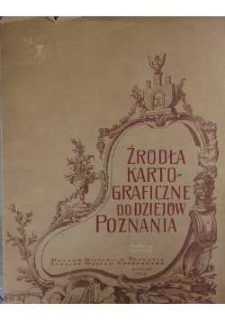 Źródła karto-graficzne do dziejów Poznania