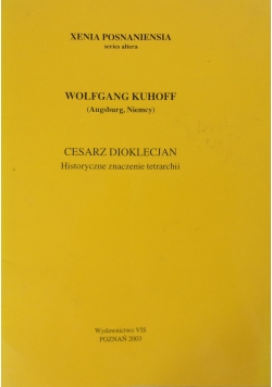 Cesarz Dioklecjan  .Historyczne znaczenie tetrarchii