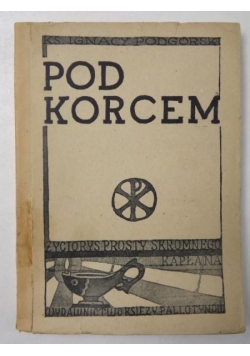 Pod korcem. Życiorys księdza Józefa Kosibowicza, 1947 r.
