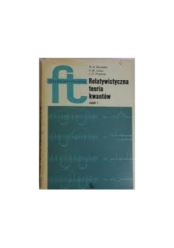 Relatywistyczna teoria kwantów cz. I