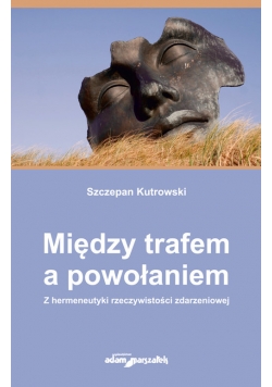 Między trafem a powołaniem.