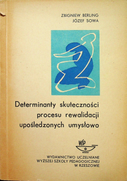 Determinanty skuteczności procesu rewalidacji upośledzonych  umysłowo