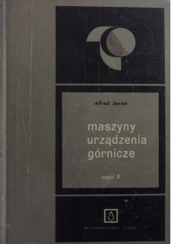 Maszyny urządzenia górnicze. Część II