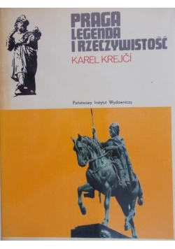 Praga. Legenda i rzeczywistość