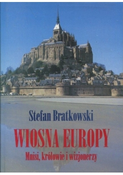 Wiosna Europy mnisi, królowie i wizjonerzy