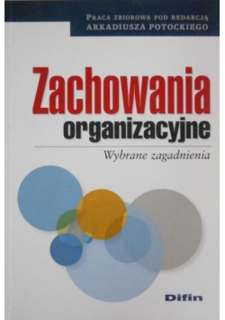 Zachowania organizacyjne Wybrane zagadnienia