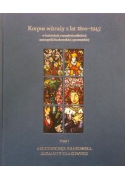Korpus witraży z lat 1800 - 1945 Tom I