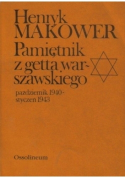 Pamiętnik z getta warszawskiego. Październik 1940 - styczeń 1943