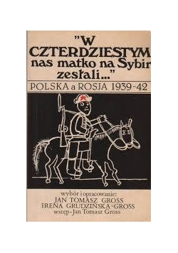 W czterdziestym nas matko na Sybir zesłali...cz.2
