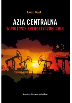 Azja Centralna w polityce energetycznej Chin