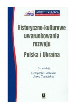 Historyczno kulturowe uwarunkowania rozwoju Polska i Ukraina