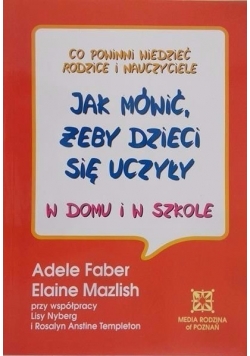 Jak mówić, żeby dzieci się uczyły w domu i w szkole