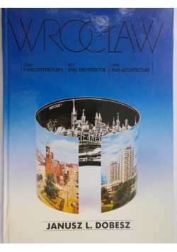 Wrocław. Czas i architektura